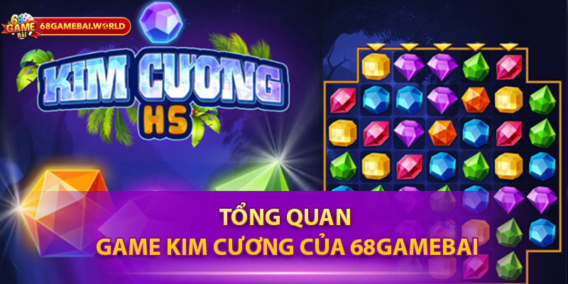Tổng quan game kim cương của 68gamebai